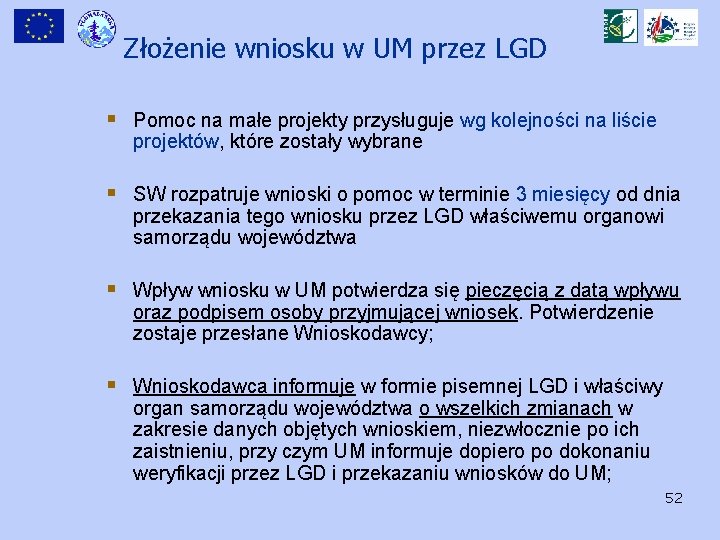 Złożenie wniosku w UM przez LGD § Pomoc na małe projekty przysługuje wg kolejności