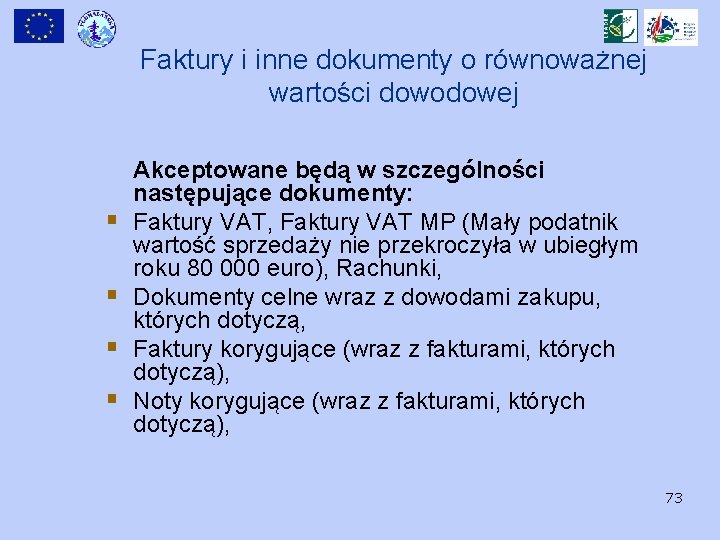 Faktury i inne dokumenty o równoważnej wartości dowodowej § § Akceptowane będą w szczególności