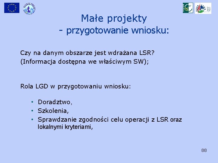 Małe projekty - przygotowanie wniosku: Czy na danym obszarze jest wdrażana LSR? (Informacja dostępna