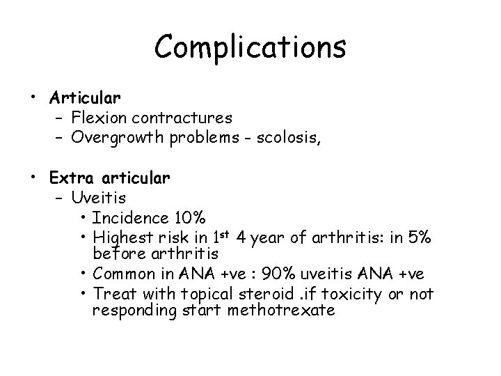 Complications • Articular – Flexion contractures – Overgrowth problems - scolosis, • Extra articular