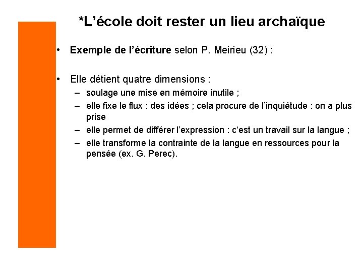 *L’école doit rester un lieu archaïque • Exemple de l’écriture selon P. Meirieu (32)