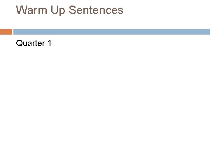 Warm Up Sentences Quarter 1 