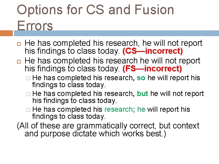 Options for CS and Fusion Errors He has completed his research, he will not