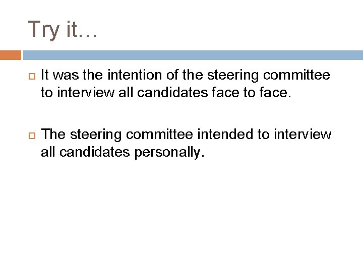 Try it… It was the intention of the steering committee to interview all candidates