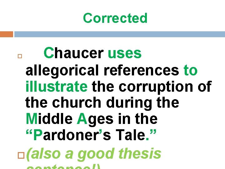 Corrected Chaucer uses allegorical references to illustrate the corruption of the church during the