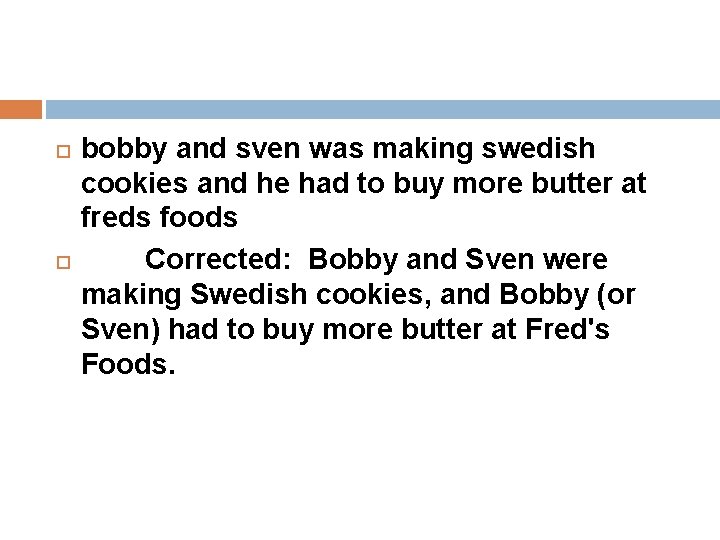  bobby and sven was making swedish cookies and he had to buy more