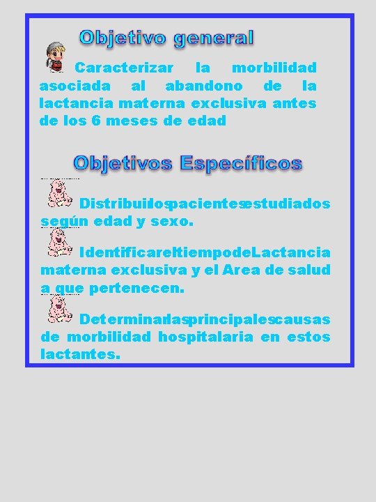 Caracterizar la morbilidad asociada al abandono de la lactancia materna exclusiva antes de los