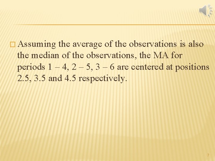 � Assuming the average of the observations is also the median of the observations, � Assuming the average of the observations is also the median of the observations,