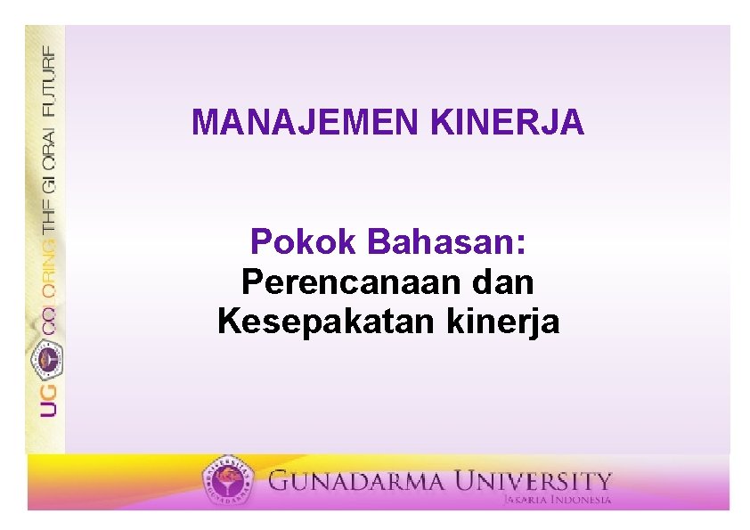 MANAJEMEN KINERJA Pokok Bahasan: Perencanaan dan Kesepakatan kinerja 