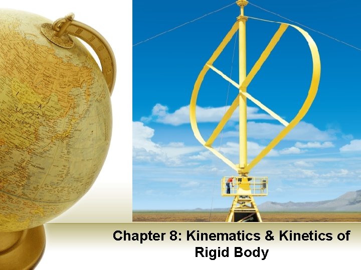 Chapter 8: Kinematics & Kinetics of Rigid Body 