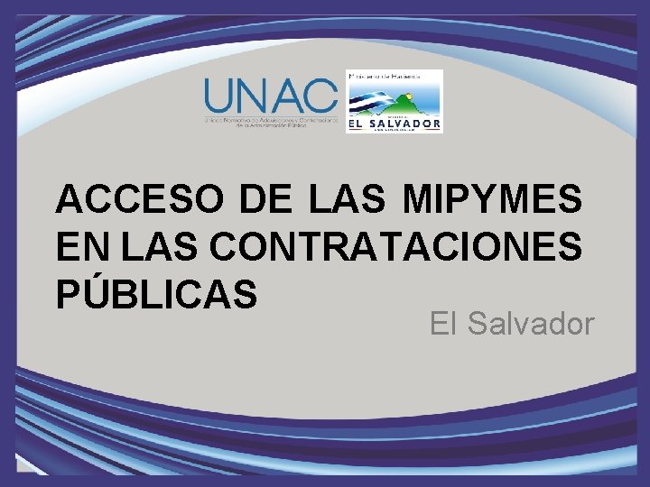 ACCESO DE LAS MIPYMES EN LAS CONTRATACIONES PÚBLICAS El Salvador 