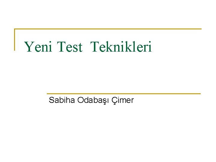 Yeni Test Teknikleri Sabiha Odabaşı Çimer 