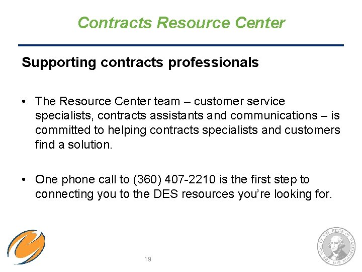 Contracts Resource Center Supporting contracts professionals • The Resource Center team – customer service