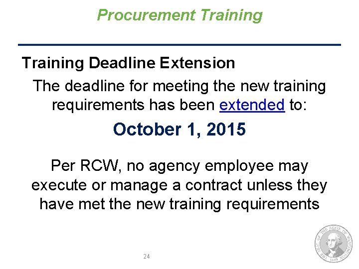 Procurement Training Deadline Extension The deadline for meeting the new training requirements has been
