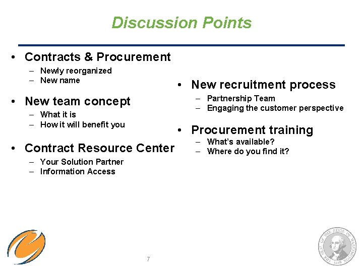 Discussion Points • Contracts & Procurement – Newly reorganized – New name • New