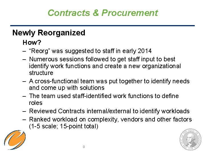 Contracts & Procurement Newly Reorganized How? – “Reorg” was suggested to staff in early