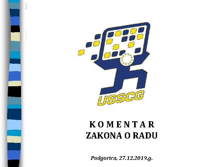 KOMENTAR ZAKONA O RADU Podgorica, 27. 12. 2019. g. 