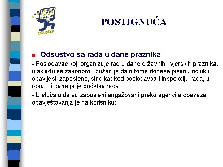 POSTIGNUĆA n Odsustvo sa rada u dane praznika - Poslodavac koji organizuje rad u
