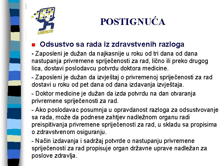 POSTIGNUĆA n Odsustvo sa rada iz zdravstvenih razloga - Zaposleni je dužan da najkasnije