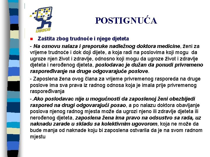 POSTIGNUĆA Zaštita zbog trudnoće i njege djeteta - Na osnovu nalaza i preporuke nadležnog