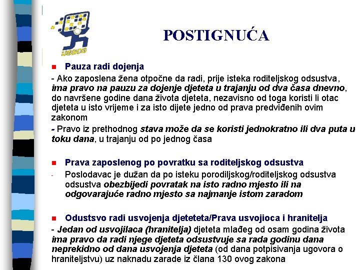 POSTIGNUĆA Pauza radi dojenja - Ako zaposlena žena otpočne da radi, prije isteka roditeljskog