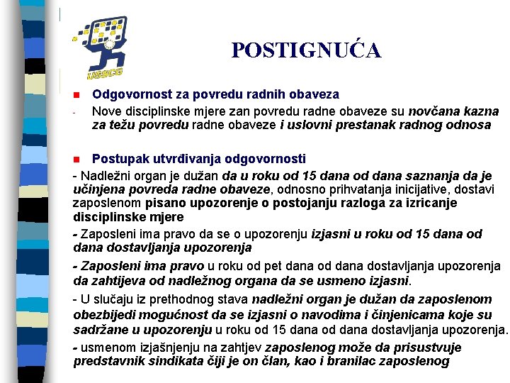 POSTIGNUĆA n - Odgovornost za povredu radnih obaveza Nove disciplinske mjere zan povredu radne