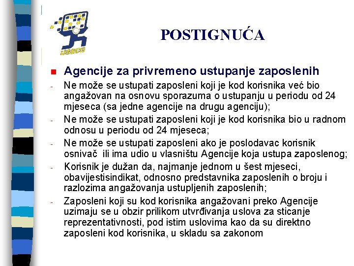 POSTIGNUĆA n Agencije za privremeno ustupanje zaposlenih - Ne može se ustupati zaposleni koji