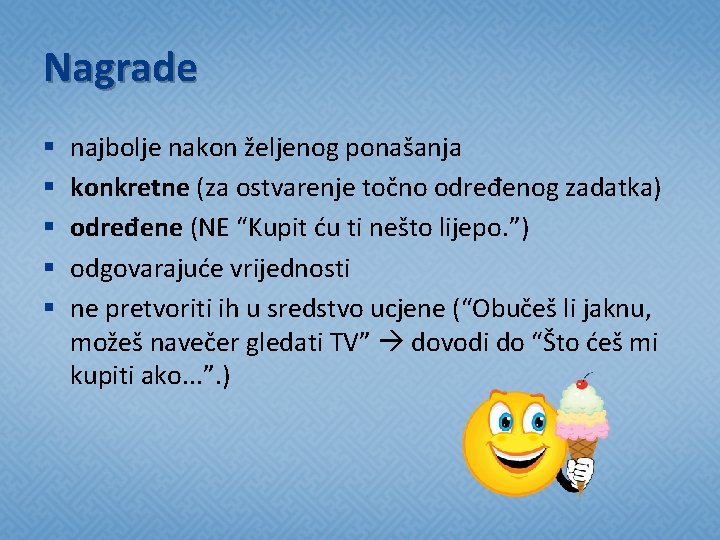 Nagrade § § § najbolje nakon željenog ponašanja konkretne (za ostvarenje točno određenog zadatka)