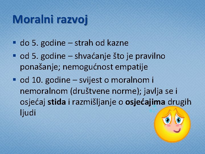 Moralni razvoj § do 5. godine – strah od kazne § od 5. godine