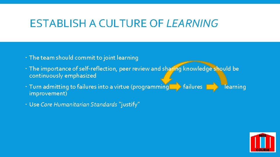 ESTABLISH A CULTURE OF LEARNING The team should commit to joint learning The importance ESTABLISH A CULTURE OF LEARNING The team should commit to joint learning The importance