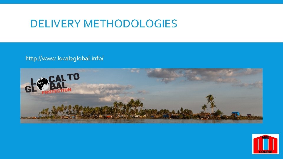 DELIVERY METHODOLOGIES http: //www. local 2 global. info/ DELIVERY METHODOLOGIES http: //www. local 2 global. info/