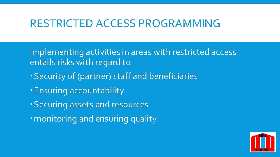 RESTRICTED ACCESS PROGRAMMING Implementing activities in areas with restricted access entails risks with regard RESTRICTED ACCESS PROGRAMMING Implementing activities in areas with restricted access entails risks with regard