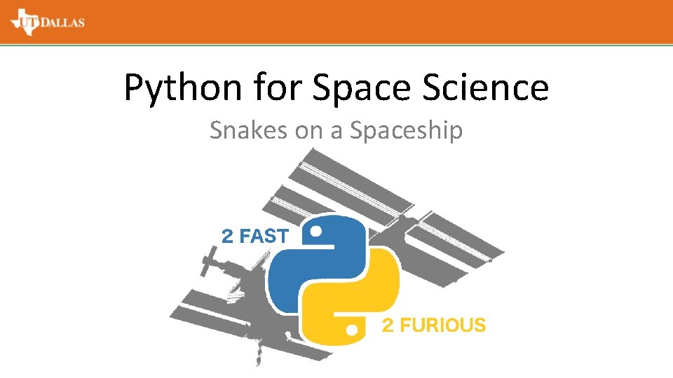 Python for Space Science Snakes on a Spaceship 