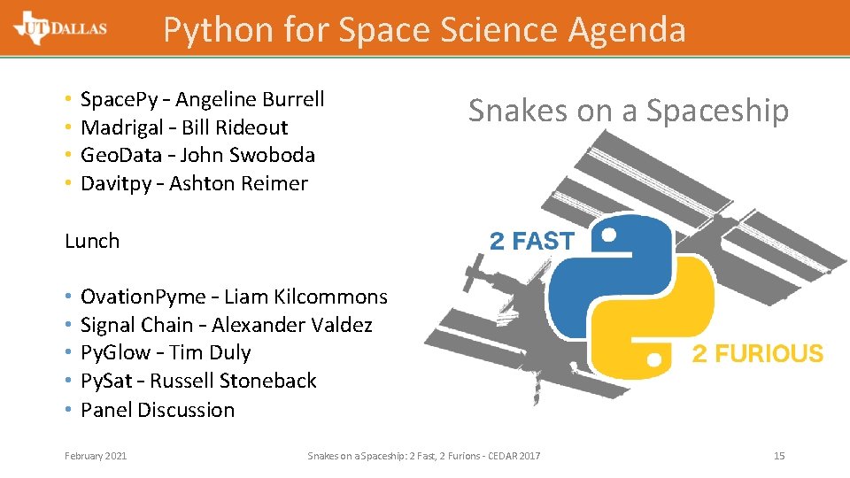 Python for Space Science Agenda • • Space. Py – Angeline Burrell Madrigal –