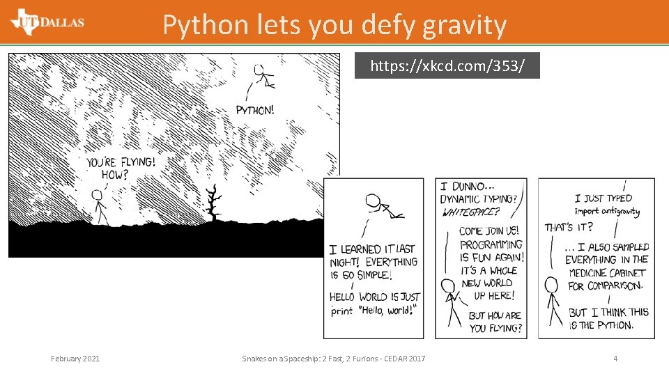 Python lets you defy gravity https: //xkcd. com/353/ February 2021 Snakes on a Spaceship: