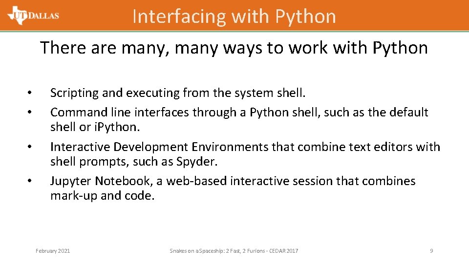 Interfacing with Python There are many, many ways to work with Python • •