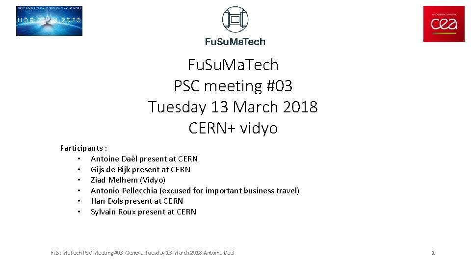Fu. Su. Ma. Tech PSC meeting #03 Tuesday 13 March 2018 CERN+ vidyo Participants