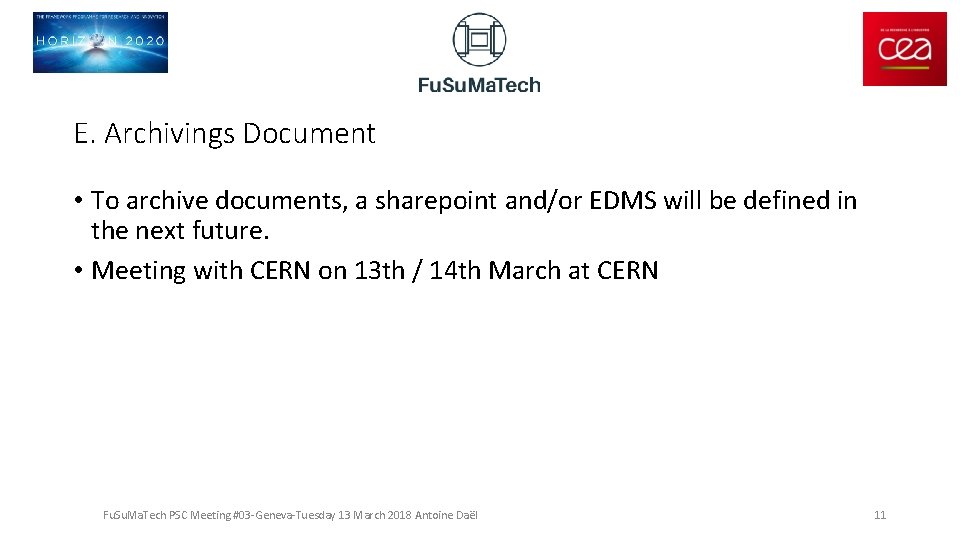 E. Archivings Document • To archive documents, a sharepoint and/or EDMS will be defined