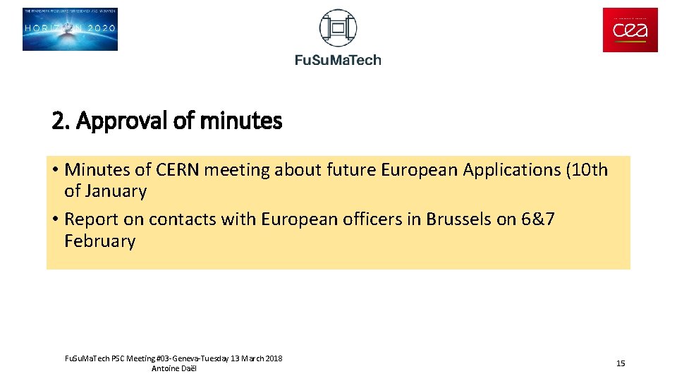 2. Approval of minutes • Minutes of CERN meeting about future European Applications (10