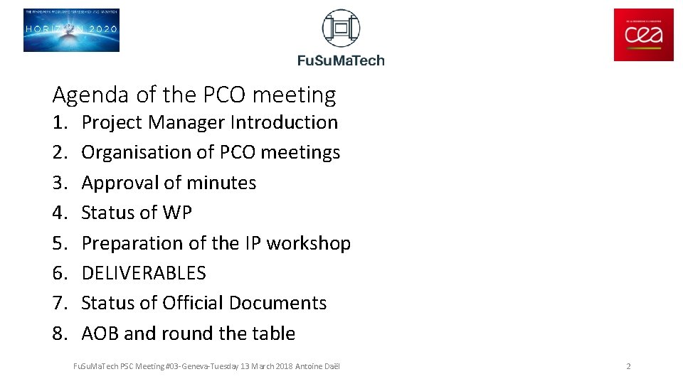Agenda of the PCO meeting 1. 2. 3. 4. 5. 6. 7. 8. Project