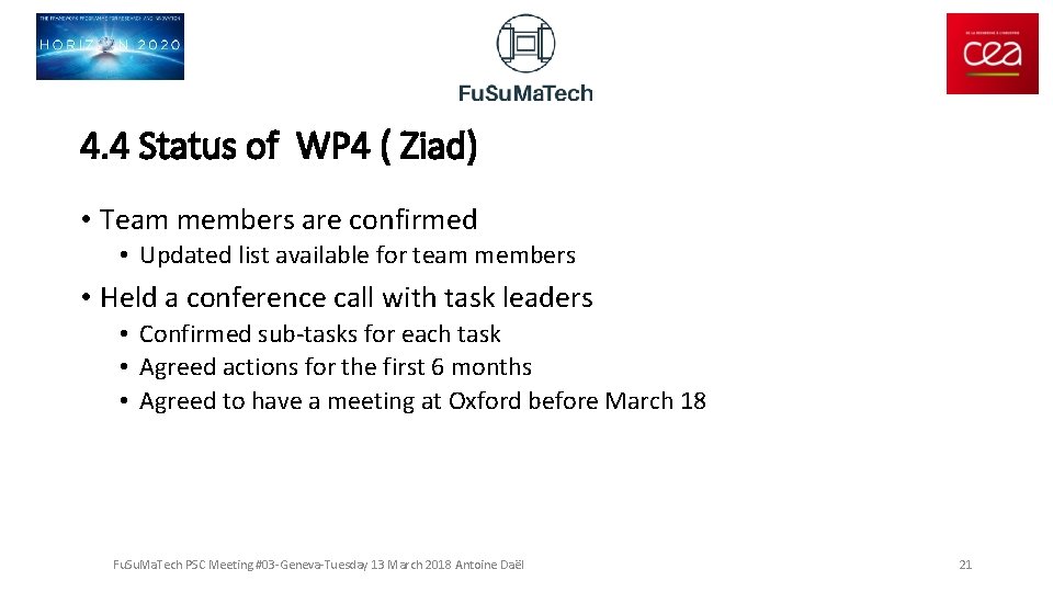 4. 4 Status of WP 4 ( Ziad) • Team members are confirmed •