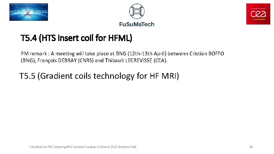 T 5. 4 (HTS insert coil for HFML) PM remark : A meeting will