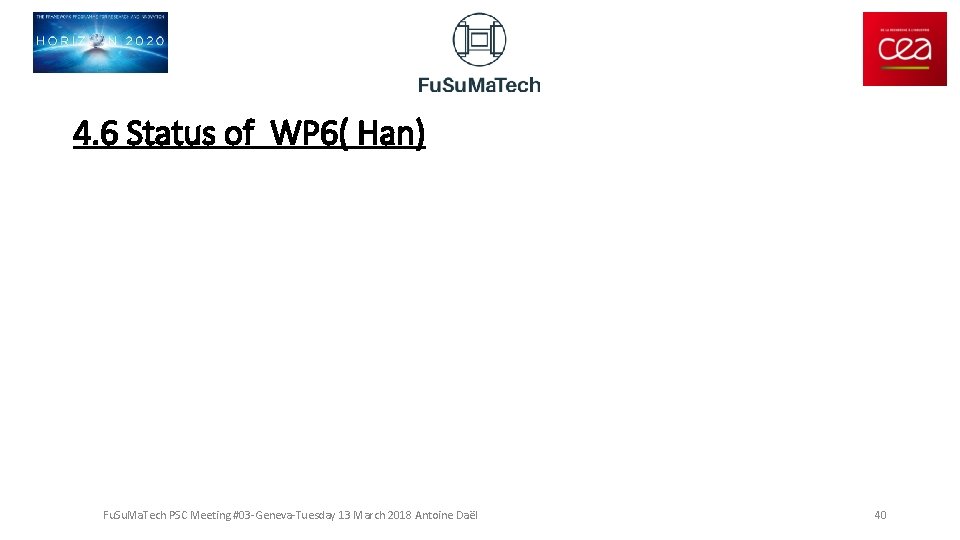 4. 6 Status of WP 6( Han) Fu. Su. Ma. Tech PSC Meeting #03