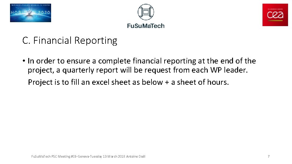 C. Financial Reporting • In order to ensure a complete financial reporting at the