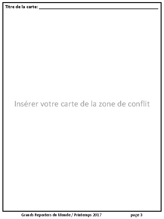 Titre de la carte: Insérer votre carte de la zone de conflit Grands Reporters