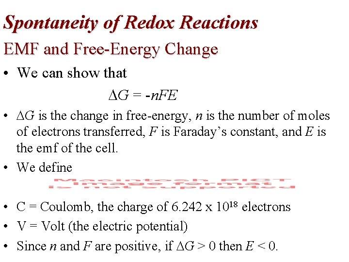 Spontaneity of Redox Reactions EMF and Free-Energy Change • We can show that G