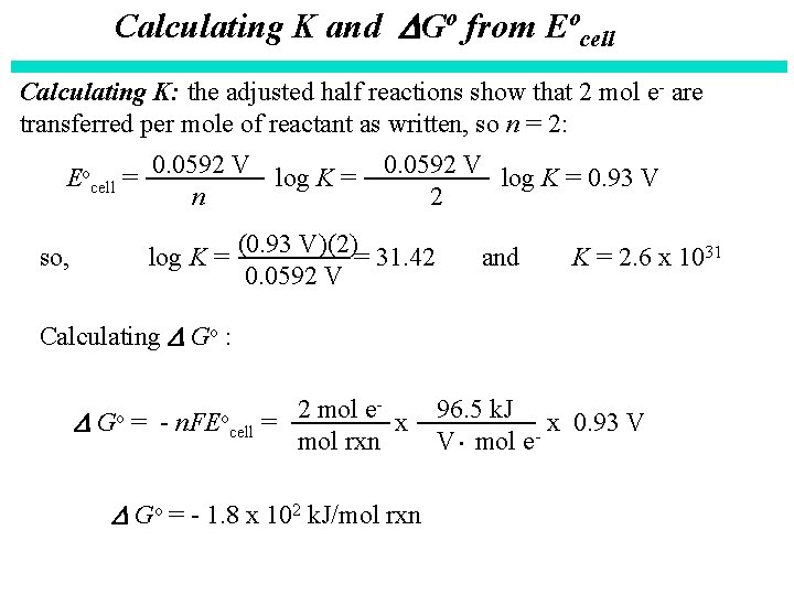 Calculating K and Go from Eocell Calculating K: the adjusted half reactions show that