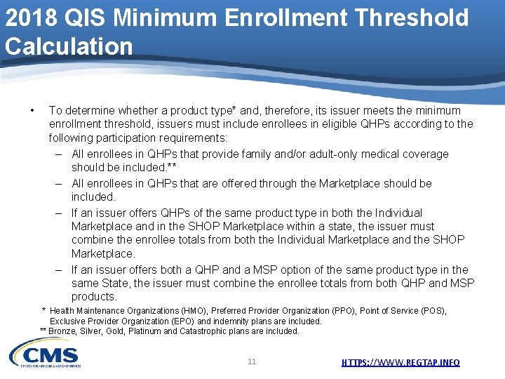 2018 QIS Minimum Enrollment Threshold Calculation • To determine whether a product type* and,