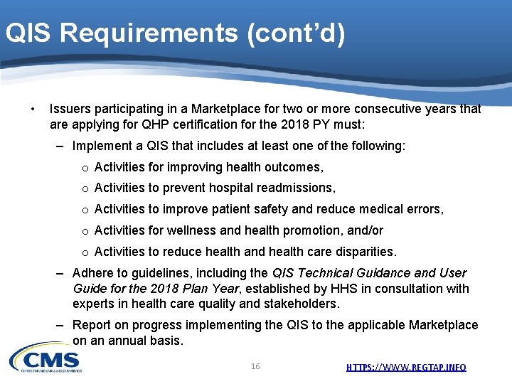 QIS Requirements (cont’d) • Issuers participating in a Marketplace for two or more consecutive