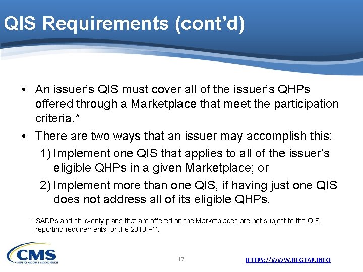 QIS Requirements (cont’d) • An issuer’s QIS must cover all of the issuer’s QHPs